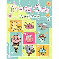Pretty Cute Coloring Book for Girls Ages 4-8: kawaii coloring book for girls | 50 Delightful Kawaii Coloring Pages for Kids and Girls Featuring Animals Pretty Cute Coloring Book for Girls Ages 4-8: kawaii coloring book for girls | 50 Delightful Kawaii Coloring Pages for Kids and Girls Featuring Animals Paperback