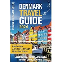 Denmark Travel Guide: Captivating Adventures through Must-See Places, Local Culture, Danish Landmarks, Hidden Gems, and More (Traveling the World) Denmark Travel Guide: Captivating Adventures through Must-See Places, Local Culture, Danish Landmarks, Hidden Gems, and More (Traveling the World) Paperback Kindle Hardcover