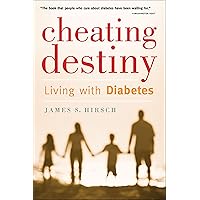 Cheating Destiny: Living with Diabetes Cheating Destiny: Living with Diabetes Kindle Paperback