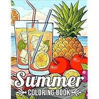 Summer Coloring Book: Bold and Easy Summer Coloring Book for Adults, Seniors, Man and Women With Large Print Summer, Flower, Food, Animals, Delicious Treats and More!
