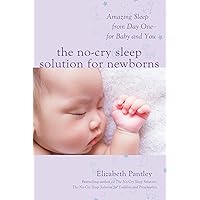 The No-Cry Sleep Solution for Newborns: Amazing Sleep from Day One – For Baby and You The No-Cry Sleep Solution for Newborns: Amazing Sleep from Day One – For Baby and You Paperback Kindle Audible Audiobook Audio CD