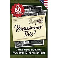 Remember This?: People, Things and Events from 1964 to the Present Day (US Edition) (Milestone Memories)