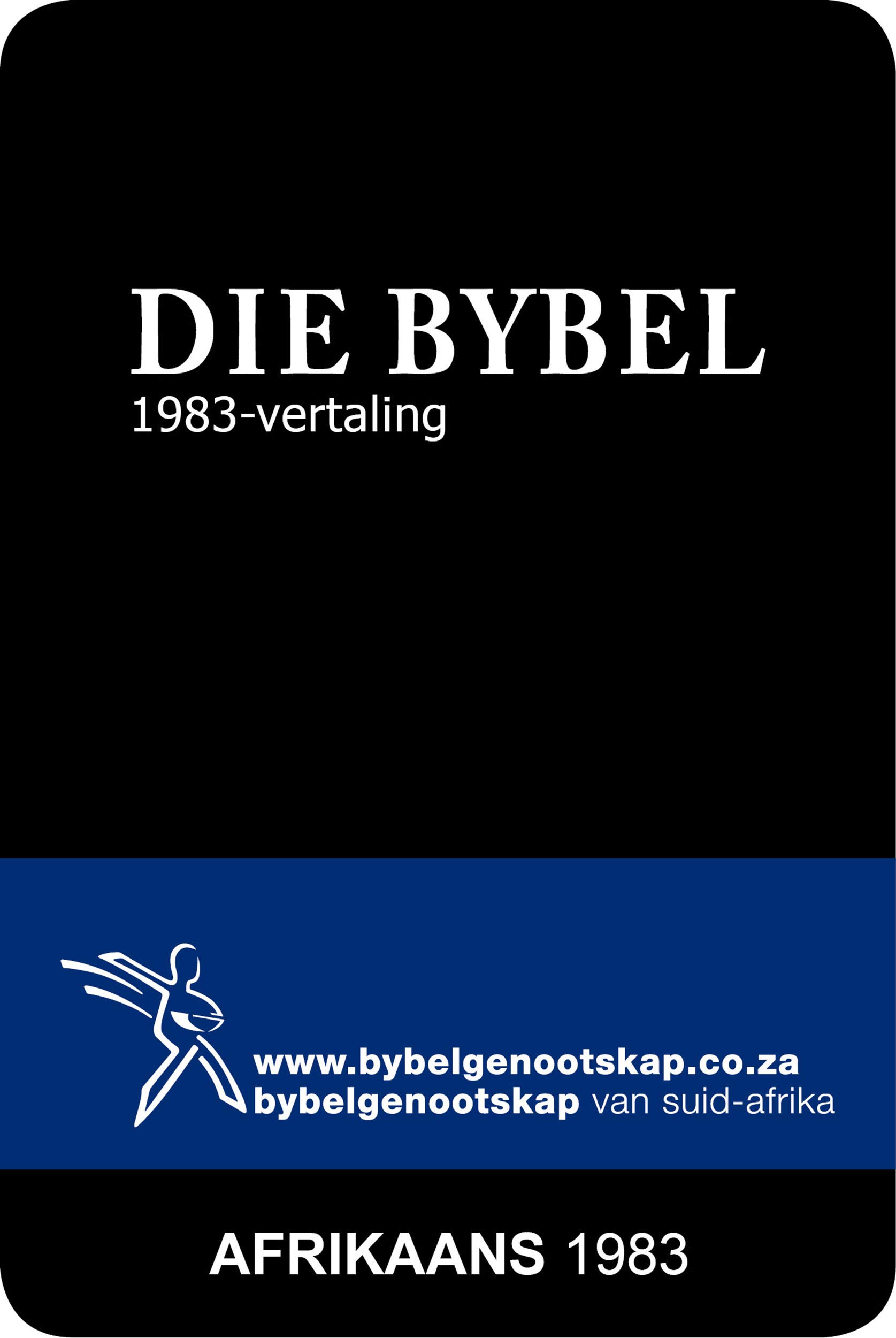 DIE BYBEL: Afrikaans 1983-vertaling (Afrikaans Edition)