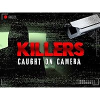 Killers: Caught On Camera