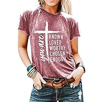You are Known Loved Worthy Chosen Enough T-Shirt Women Christian Short Sleeve Tee Birthday Gift Tops