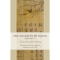 The Analects of Dasan, Volume II: A Korean Syncretic Reading The Analects of Dasan, Volume II: A Korean Syncretic Reading Hardcover Kindle