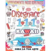 come disegnare kawaii: 111 cose super carine da disegnare con divertimento e facilità (Italian Edition) come disegnare kawaii: 111 cose super carine da disegnare con divertimento e facilità (Italian Edition) Paperback