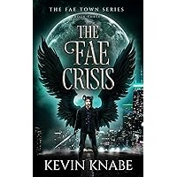 The Fae Crisis: Book 3 of The Fae Town Series