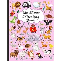 My Sticker Collecting Book Album: Favorite Large Sticker Album for Kids ( Girls - Boys ), Blank Sticker Album For Collecting Stickers, Big Sticker ... Journal 8.5x11In (Perfect Animals Cover)