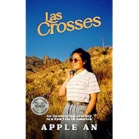 las Crosses: An Unwavering Journey to a New Life in America las Crosses: An Unwavering Journey to a New Life in America Paperback Kindle Audible Audiobook Hardcover