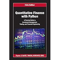 Quantitative Finance with Python: A Practical Guide to Investment Management, Trading, and Financial Engineering (Chapman and Hall/CRC Financial Mathematics Series) Quantitative Finance with Python: A Practical Guide to Investment Management, Trading, and Financial Engineering (Chapman and Hall/CRC Financial Mathematics Series) Hardcover