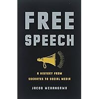 Free Speech: A History from Socrates to Social Media Free Speech: A History from Socrates to Social Media Hardcover Kindle Audible Audiobook Paperback