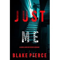 Just Me (A Cami Lark FBI Suspense Thriller—Book 1) Just Me (A Cami Lark FBI Suspense Thriller—Book 1) Kindle Audible Audiobook Paperback