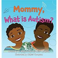 Mommy, What Is Autism? Mommy, What Is Autism? Hardcover