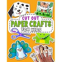 Cut Out Paper Crafts for Kids: 25 Easy Peasy and Fun Activities for Kids Ages 4-8 (Volume 2) (Craft Books for Kids) Cut Out Paper Crafts for Kids: 25 Easy Peasy and Fun Activities for Kids Ages 4-8 (Volume 2) (Craft Books for Kids) Paperback