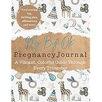 My Big Ole Pregnancy Journal: Week by Week Diary for New Moms, Affirmations and Birthing Plan, Food Craving Log, Color Pages, Trimester Info, Large Size 8.5 x 11 My Big Ole Pregnancy Journal: Week by Week Diary for New Moms, Affirmations and Birthing Plan, Food Craving Log, Color Pages, Trimester Info, Large Size 8.5 x 11 Paperback Hardcover