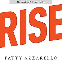 Rise: 3 Practical Steps for Advancing Your Career, Standing Out as a Leader, and Liking Your Life Rise: 3 Practical Steps for Advancing Your Career, Standing Out as a Leader, and Liking Your Life Audible Audiobook Paperback Kindle