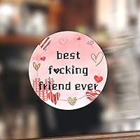50PCS Best Fucking Friend Ever Round Stickers Decorative Stickers for Valentine Gift Greeting Card Valentines Quotes Vinyl Label Sticker for Wedding Favor Birthday Gift Cards Cards 4inch