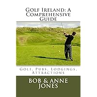 Golf Ireland: A Comprehensive Guide Golf Ireland: A Comprehensive Guide Paperback