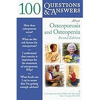 100 Questions & Answers About Osteoporosis and Osteopenia 100 Questions & Answers About Osteoporosis and Osteopenia Kindle Paperback