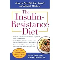 The Insulin-Resistance Diet--Revised and Updated: How to Turn Off Your Body's Fat-Making Machine The Insulin-Resistance Diet--Revised and Updated: How to Turn Off Your Body's Fat-Making Machine Paperback Kindle Audible Audiobook