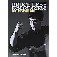 Bruce Lee's Fighting Method: The Complete Edition Bruce Lee's Fighting Method: The Complete Edition Hardcover Kindle