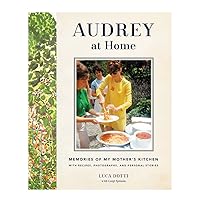 Audrey at Home: Memories of My Mother's Kitchen Audrey at Home: Memories of My Mother's Kitchen Hardcover Kindle