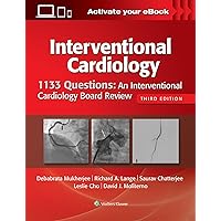 1133 Questions: An Interventional Cardiology Board Review 1133 Questions: An Interventional Cardiology Board Review Paperback eTextbook