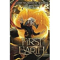 First Earth: Book One in the Arch Mage Series