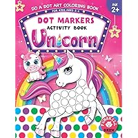 Dot Markers Activity Book Unicorn - Do A Dot Art Coloring Book For Kids Ages 2-4: Gift For Kids Ages 1-3, 2-4, 3-5, Baby, Toddler, Preschool, ... dabber dot paint coloring and painting book Dot Markers Activity Book Unicorn - Do A Dot Art Coloring Book For Kids Ages 2-4: Gift For Kids Ages 1-3, 2-4, 3-5, Baby, Toddler, Preschool, ... dabber dot paint coloring and painting book Paperback