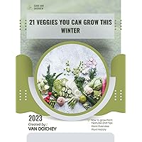 21 Veggies You Can Grow This Winter: Guide and overview