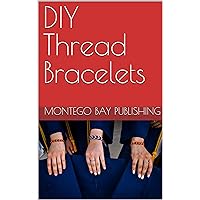DIY Thread Bracelets (DIY Earrings) DIY Thread Bracelets (DIY Earrings) Kindle Audible Audiobook