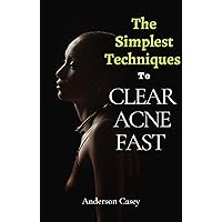 The Simplest Techniques To Clear Acne Fast