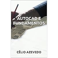 Autocad e Fundamentos (Portuguese Edition) Autocad e Fundamentos (Portuguese Edition) Kindle Paperback