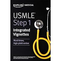 USMLE Step 1: Integrated Vignettes USMLE Step 1: Integrated Vignettes Paperback Kindle