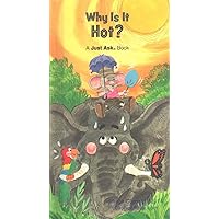Why is it hot? (A Just ask book) Why is it hot? (A Just ask book) Hardcover Paperback