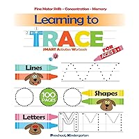Learning To Trace: Lines, Shapes, Letters - Smart Activities - For ages 3 + : Preschool, Kindergarten