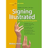 Signing Illustrated: The Complete Learning Guide Signing Illustrated: The Complete Learning Guide Paperback