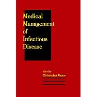 Medical Management of Infectious Disease (Clinical Guides to Medical Management) Medical Management of Infectious Disease (Clinical Guides to Medical Management) Kindle Hardcover