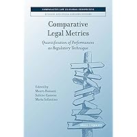 Comparative Legal Metrics: Quantification of Performances As Regulatory Technique (Comparative Law in Global Perspective, 5)