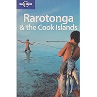 Lonely Planet Rarotonga & the Cook Islands (LONELY PLANET RARATONGA AND THE COOK ISLANDS) Lonely Planet Rarotonga & the Cook Islands (LONELY PLANET RARATONGA AND THE COOK ISLANDS) Paperback
