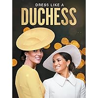 Dress Like a Duchess