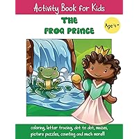 The Frog Prince: A Fun Fairy Tale Activity Book for Kids ages 4-6
