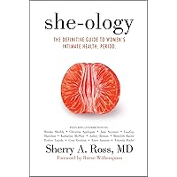 She-ology: The Definitive Guide to Women's Intimate Health. Period. She-ology: The Definitive Guide to Women's Intimate Health. Period. Paperback Audible Audiobook Kindle Hardcover Audio CD