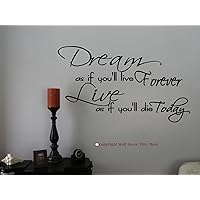 WDPM2875 Dream As If You'll Live Forever, Live As If You'll Die Today Wall Decal Quote, 23x13-Inch, Black