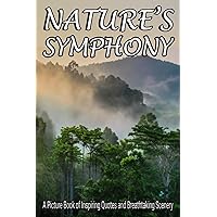 Nature's Symphony: A Picture Book of Inspiring Quotes and Breathtaking Scenery