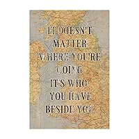 It Doesn't Matter Where You're Going Mural Decals Inspirational Custom Map Art Doors Wall Decal Vinyl Wall Stickers Quotes for Floor Window Family Sofa Home Wall Decor 28in