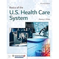 Basics of the U.S. Health Care System Basics of the U.S. Health Care System Paperback eTextbook