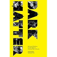 Dark Matter: Art and Politics in the Age of Enterprise Culture (Marxism and Culture) Dark Matter: Art and Politics in the Age of Enterprise Culture (Marxism and Culture) Kindle Hardcover Paperback