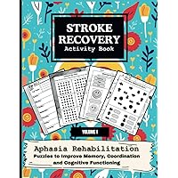Stroke Recovery Activity Book - Aphasia & Traumatic Brain Injury Rehabilitation Exercises: Over 500 LARGE PRINT Puzzles to Improve Memory, Motor ... Functioning (Stroke Recovery Activity Books)